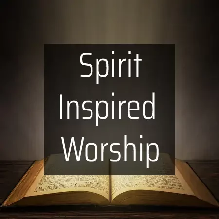 Spirit-Inspired Worship